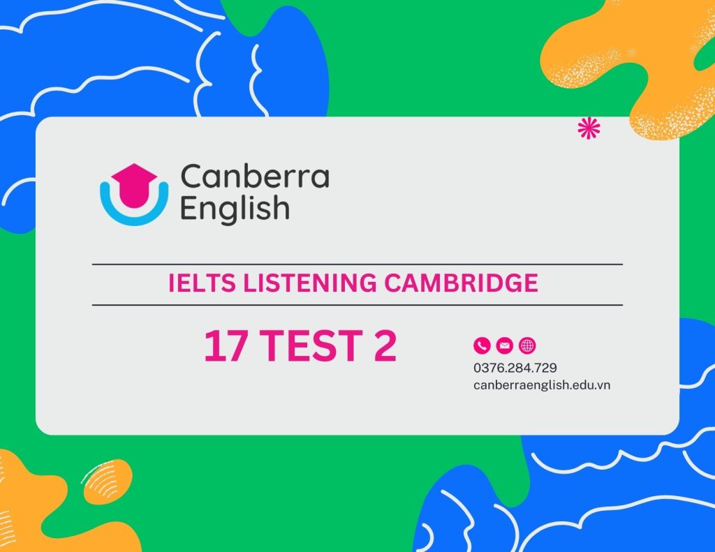 IELTS LISTENING CAMBRIDGE 17 TEST 2